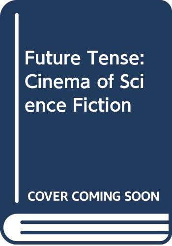 Beispielbild fr Future Tense: Cinema of Science Fiction zum Verkauf von WorldofBooks