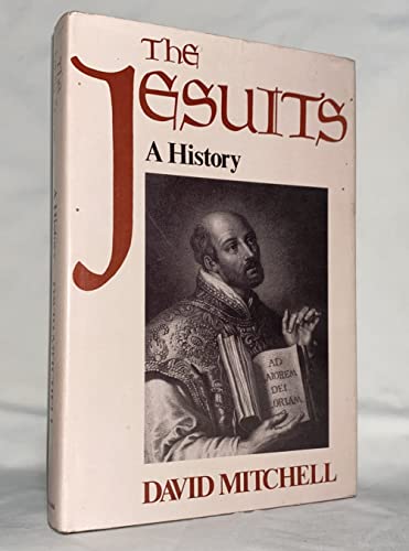 The Jesuits, a History.