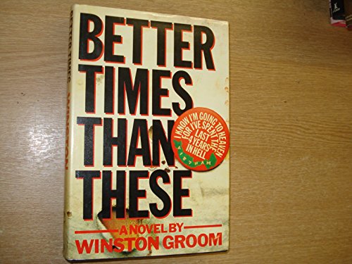 Better Times Than These (9780354043793) by Groom, Winston