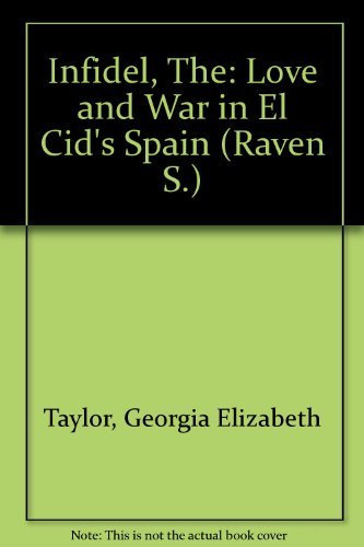 Imagen de archivo de The Infidel: Love and War in El Cid's Spain (Raven) a la venta por R Bookmark