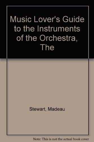 Stock image for Music Lover's Guide to the Instruments of the Orchestra, The for sale by AwesomeBooks