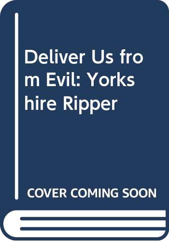 9780354045650: Deliver Us from Evil: Yorkshire Ripper