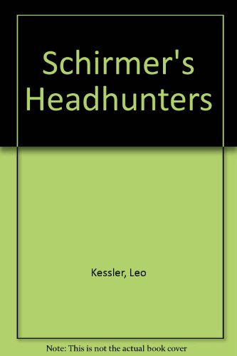 Schirmer's Headhunters (9780354046664) by Leo Kessler