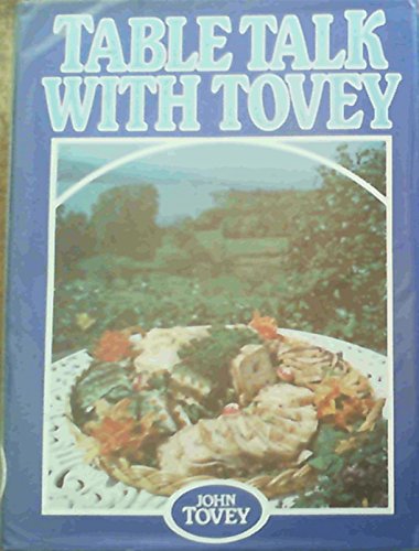 Imagen de archivo de Table Talk with Tovey : A Cook's Tour of His Cullinary [sic] Education a la venta por Better World Books