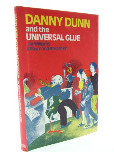Danny Dunn and the Universal Glue (9780354080354) by Williams, Jay & Abrashkin, Raymond