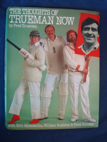 Beispielbild fr The Thoughts of Trueman Now - Every Cricket Maniac's Anthology zum Verkauf von Barclay Books