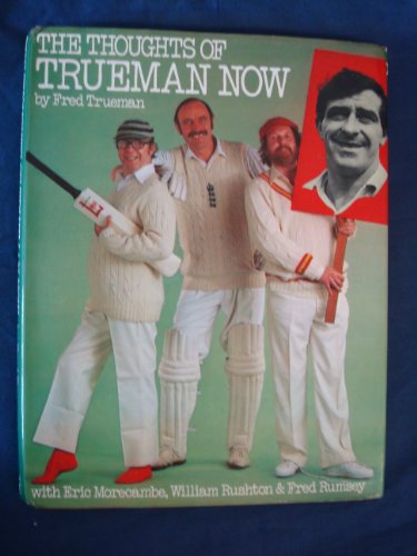 Imagen de archivo de The Thoughts of Trueman Now : Every Cricket Maniac's Anthology a la venta por Better World Books Ltd