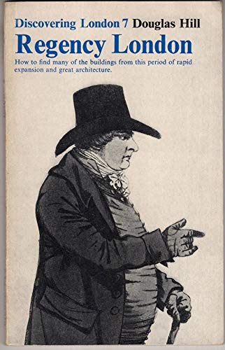 Regency London (Discovering London, 7) (9780356025681) by Hill, Douglas Arthur