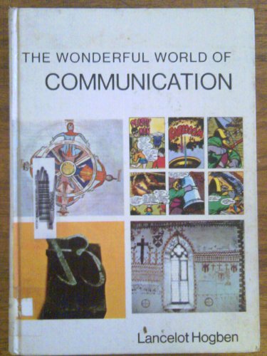 The wonderful world of communication ([The Wonderful world books]) (9780356026244) by Hogben, Lancelot Thomas
