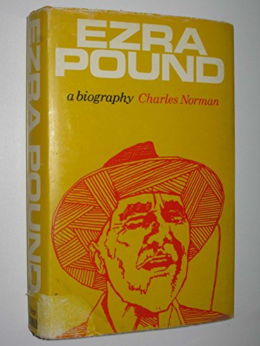 Ezra Pound. [A Biography by Charles Norman]