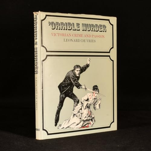 Imagen de archivo de HORRIBLE MURDER: VICTORIAN CRIME and PASSION. Selections from the Illustrated Police News. * a la venta por L. Michael