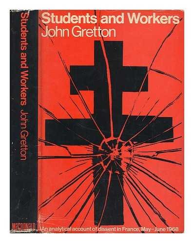 Beispielbild fr Students and Workers : An Analytical Account of Dissent in France, May-June 1968 zum Verkauf von Better World Books