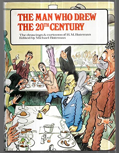 9780356028309: The man who drew the 20th century: The drawings of H.M. Bateman