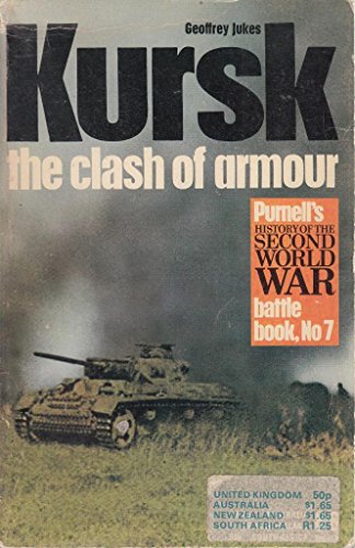 Kursk: The Clash of Armour (History of 2nd World War) (9780356029627) by Geoffrey Jukes