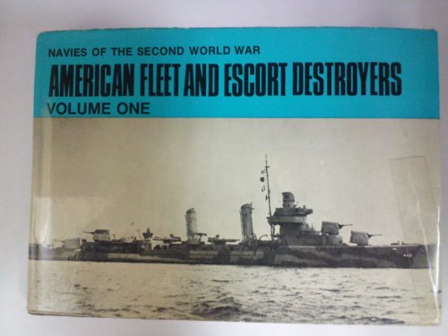 American Fleet and Escort Destroyers, Vol. 1 (Navies of the Second World War) (9780356030050) by Lenton, H. T.