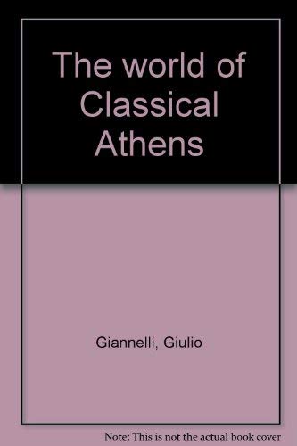 The World of Classical Athens.