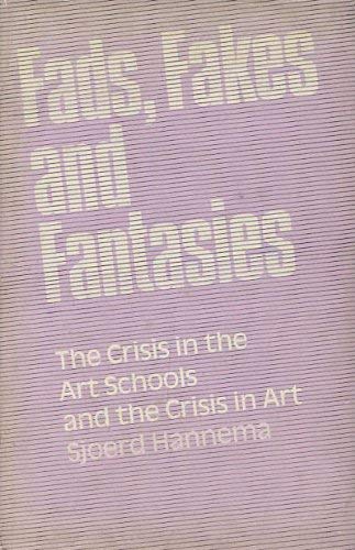 Beispielbild fr Fads, Fakes and Fantasies - the Crisis in the Art Schools and the Crisis in Art (UK HB 1st in DJ) zum Verkauf von Hunter Books
