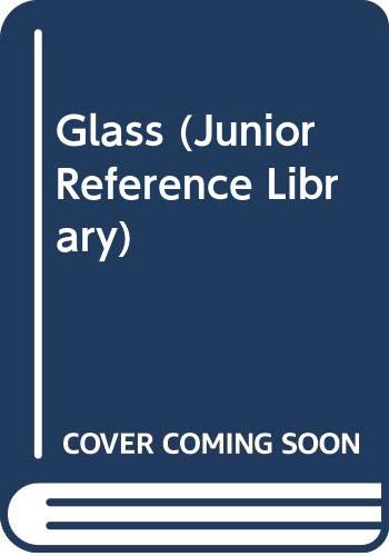 Imagen de archivo de Glass (Junior Reference Library) a la venta por Stephen White Books