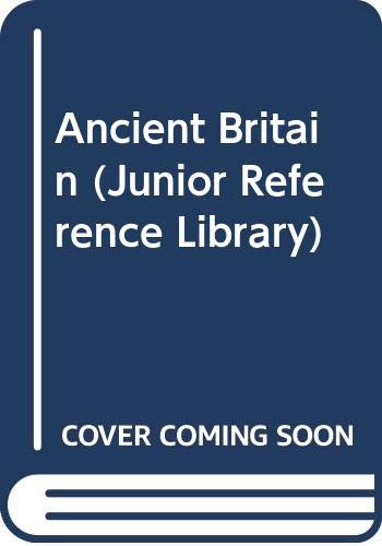 Stock image for Ancient Britain (Junior Reference Library) for sale by Goldstone Books