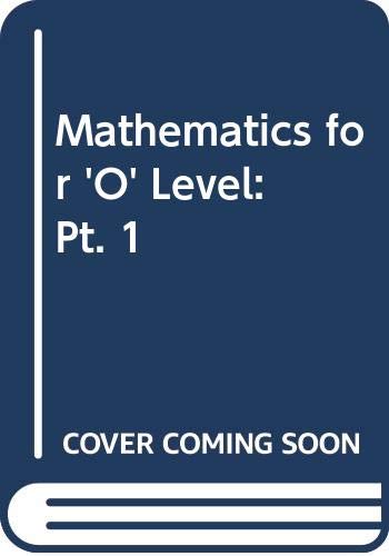 Stock image for Mathematics for 'O' Level: Pt. 1 for sale by WorldofBooks