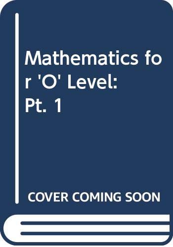 Mathematics for 'O' Level: Pt. 1 (9780356033631) by O W PERRY. JUNE NAISH