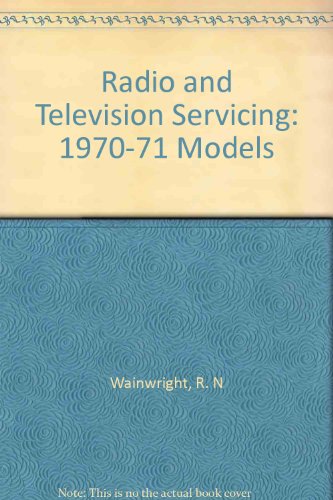 Radio and Television Servicing: 1970-71 Models