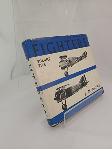 Stock image for WAR PLANES OF THE FIRST WORLD WAR: VOLUME FIVE - FIGHTERS (FRANCE); (Hanriot HD.1 to Morane-Saulnier Type AN) for sale by Blackwood Bookhouse; Joe Pettit Jr., Bookseller