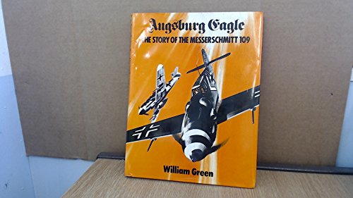 9780356038155: Augsburg Eagle: Story of the Messerschmitt Bf 109