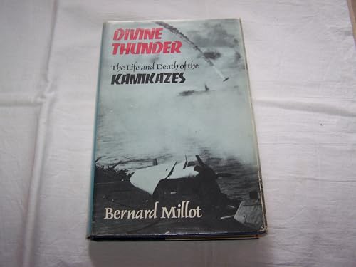 Stock image for Divine Thunder : The Life and Death of the Kamikazes for sale by Chapter 1