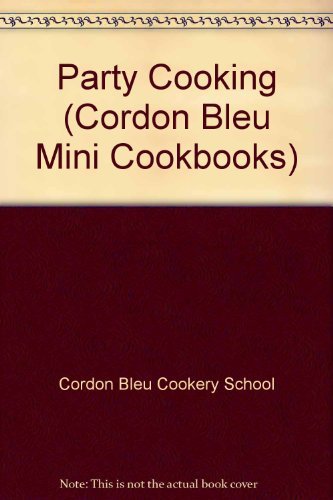 Stock image for Party Cooking (Cordon Bleu Mini Cookbooks) for sale by WorldofBooks