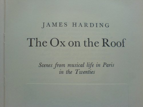 Stock image for The Ox on the Roof: Scenes from musical life in Paris in the twenties for sale by Open Books