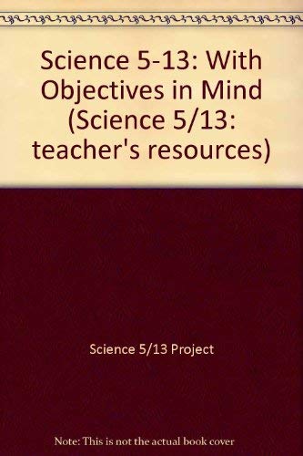Stock image for With Objectives in Mind (Science 5/13: teacher's resources) for sale by WorldofBooks