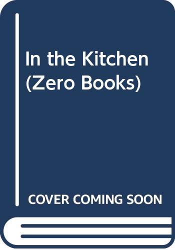 Stock image for In the Kitchen (Zero Books) for sale by ThriftBooks-Atlanta