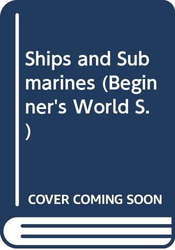Stock image for Ships and Submarines; Beginner's World 4 for sale by Ryde Bookshop Ltd