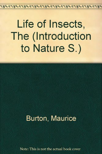 The Life of Insects : A Simple Introduction to the Way Insects Live and Behave for Younger Reader...