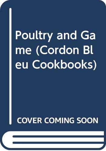 Stock image for Poultry and Game (Cordon Bleu Cook Books.) for sale by Better World Books Ltd