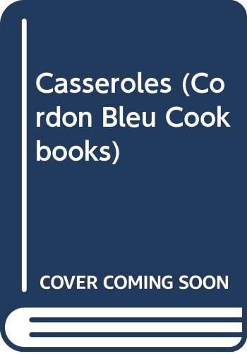 Imagen de archivo de Casseroles (Cordon Bleu Cookbooks) a la venta por WorldofBooks