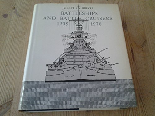 9780356041919: Battleships and battle cruisers, 1905-1970: Historical development of the capital ship;