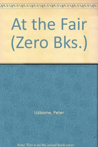 At the Fair (Zero Books) (9780356043234) by Peter Usborne