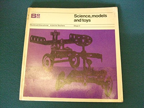 Science 5-13: Science, Models and Toys: Stage 3 (9780356043517) by Young Books