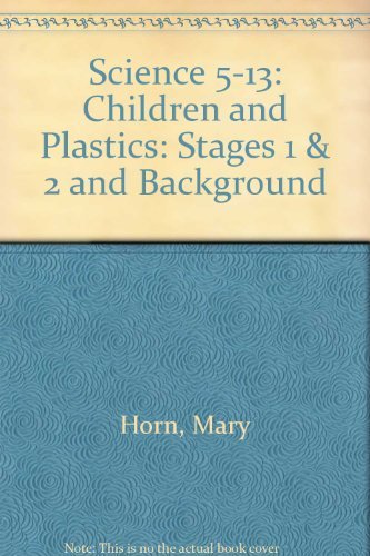 Beispielbild fr Children and Plastics: Stages 1 & 2 and Background (Science 5-13) zum Verkauf von WorldofBooks