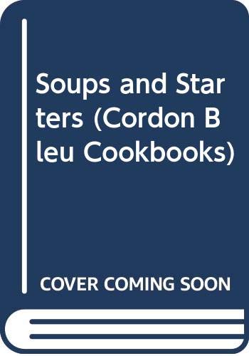 Stock image for Soups and Starters (Cordon Bleu Cookbooks) for sale by WorldofBooks