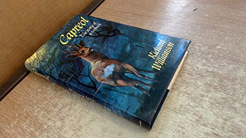 Imagen de archivo de CAPREOL: THE STORY OF A ROEBUCK. By Richard Williamson. a la venta por Coch-y-Bonddu Books Ltd