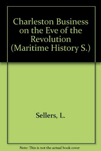 Beispielbild fr Charleston Business on the Eve of the Revolution (Maritime History S.) zum Verkauf von HALCYON BOOKS
