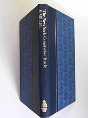 The New York coastwise trade (1865-1915) (Macdonald maritime history series) (9780356047546) by Miller, Robert