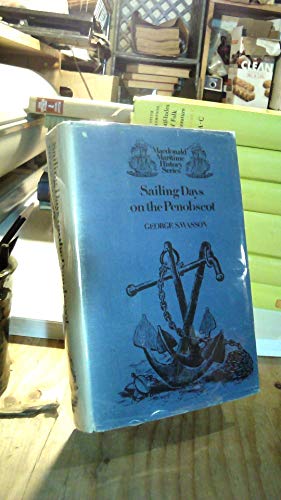 9780356047614: Sailing days on the Penobscot / by George S. Wasson ; [with, Record of vessels built on Penobscot River and Bay / compiled by Lincoln Colcord] (Macdonald maritime history series)