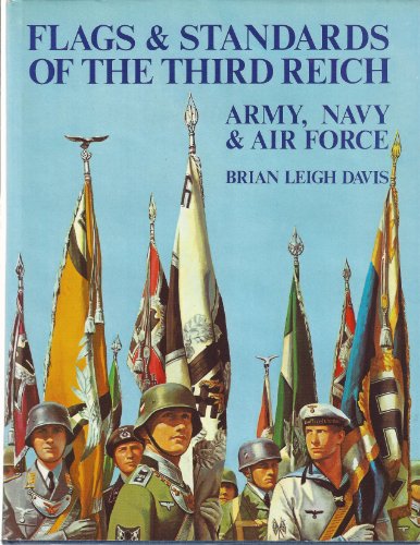 Flags & standards of the Third Reich. Army, navy, & air force, 1933 - 1945. - Davis, Brian L.