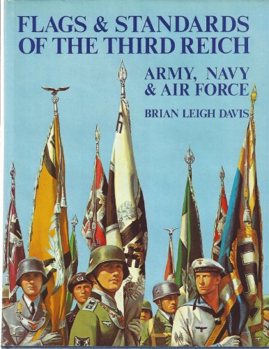 Flags & Standards of the Third Reich: Army, navy, & air force, 1933-1945