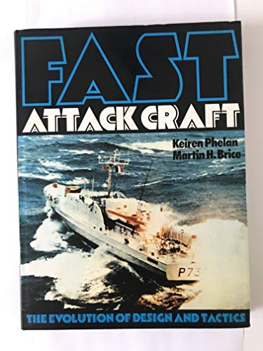 Stock image for Fast Attack Craft : The Evolution of Design and Tactics for sale by Richard Sylvanus Williams (Est 1976)