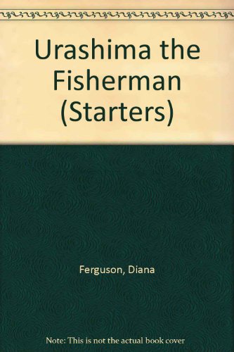 Stock image for Urashima the Fisherman (Starters) for sale by medimops